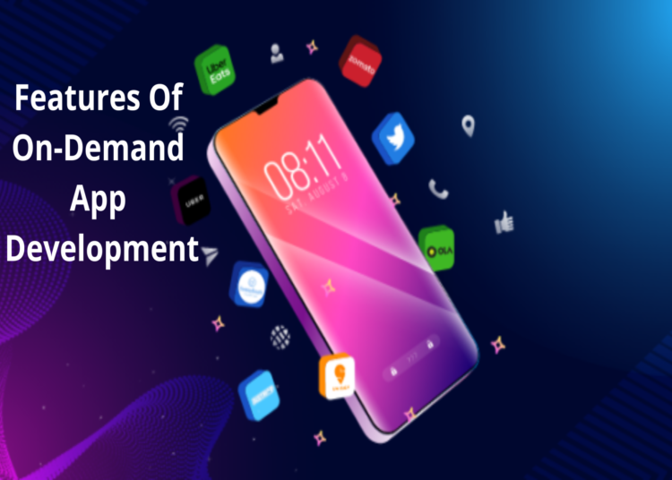 On-Demand App Development: Key Features to Include for Users’ Convenience